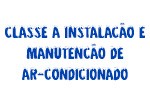 Classe A Instalação e Manutenção de Ar Condicionado